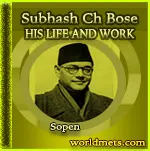 Subash Ch Netaji Subhash Ch Bose His Life and Work by Sopen